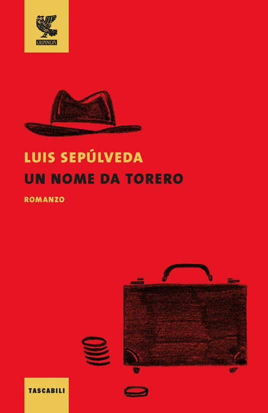 Un nome da torero - Luis Sepúlveda - Libro - Guanda - Tascabili Guanda.  Narrativa | Feltrinelli