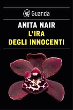 L' ira degli innocenti. Un'indagine dell'ispettore Gowda