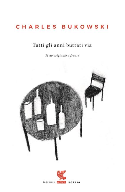 Tutti gli anni buttati via. Testo inglese a fronte - Charles Bukowski - copertina