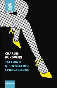 Libro Taccuino di un vecchio sporcaccione Charles Bukowski