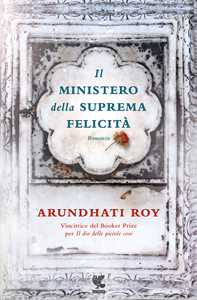 Libro Il ministero della suprema felicità Arundhati Roy