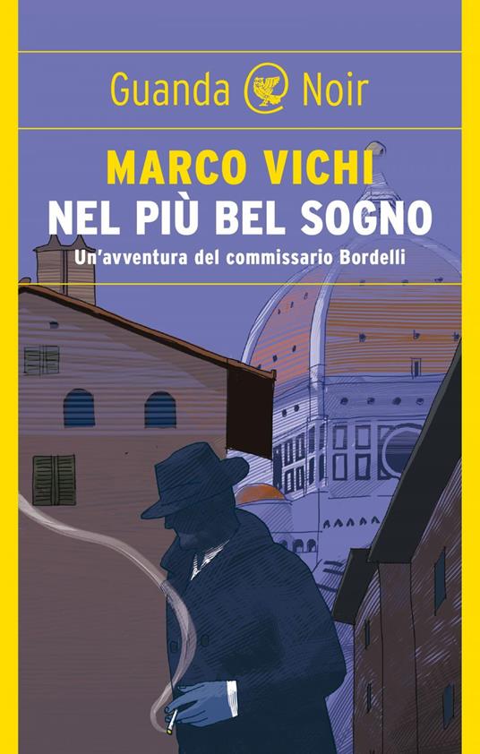 Nel più bel sogno. Una nuova avventura del commissario Bordelli - Marco Vichi - ebook