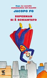 Superman si è schiantato