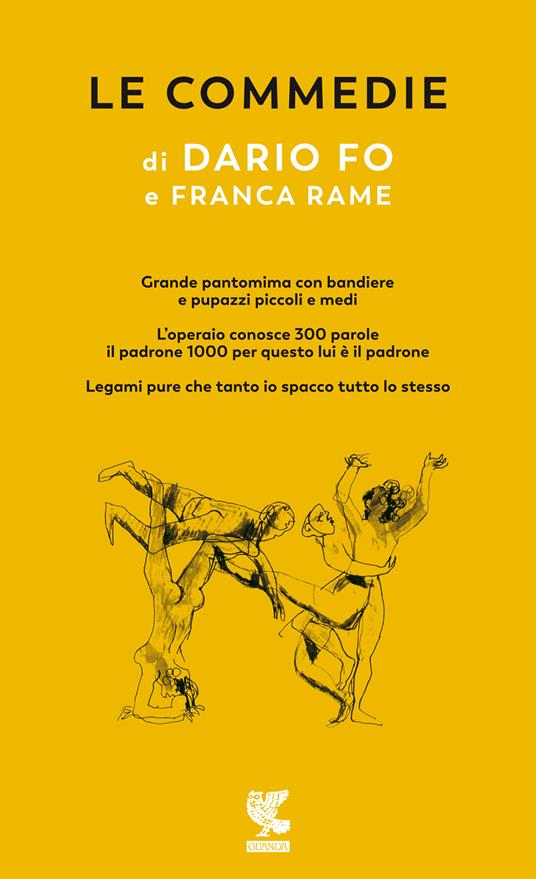 Le commedie. Vol. 3: Grande pantomima con bandiere e pupazzi piccoli e medi-L'Operaio conosce 100 parole e il padrone 1000 per questo lui è padrone-Legami pure che tanto io spacco tutto lo stesso - Dario Fo - copertina