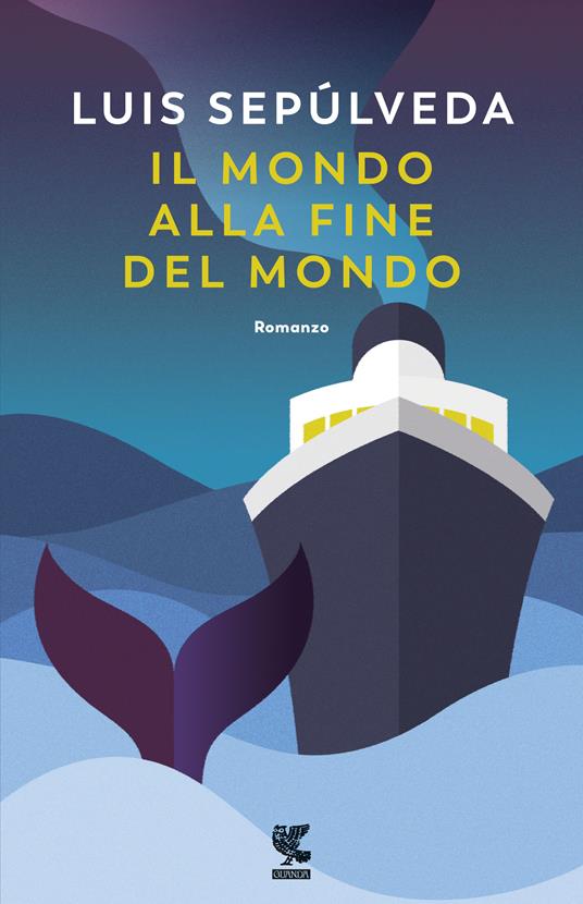 Il mondo alla fine del mondo - Luis Sepúlveda - copertina