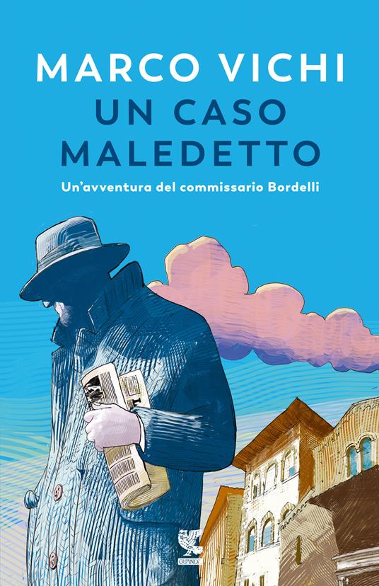 Un caso maledetto. Un'avventura del commissario Bordelli - Marco Vichi - copertina