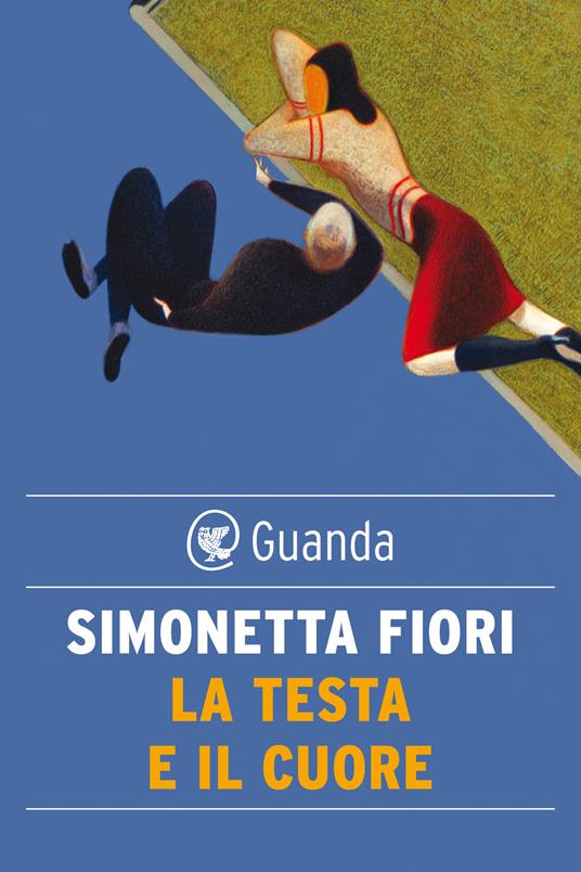 La testa e il cuore. L'amore in trenta storie - Simonetta Fiori - ebook