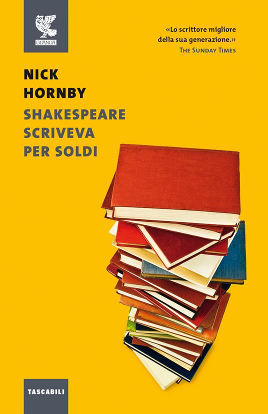 Shakespeare scriveva per soldi. Diario di un lettore - Nick Hornby - copertina