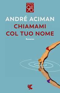 Libro Chiamami col tuo nome André Aciman