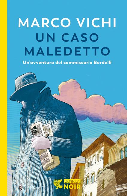 Un caso maledetto. Un'avventura del commissario Bordelli - Marco Vichi - copertina