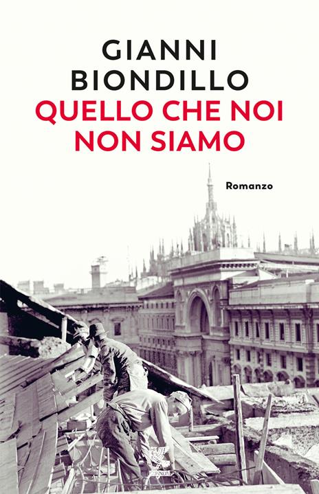 Quello che noi non siamo - Gianni Biondillo - copertina