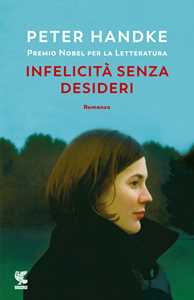 Libro Infelicità senza desideri Peter Handke