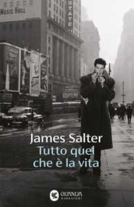 Libro Tutto quel che è la vita James Salter