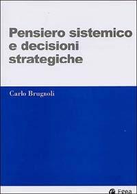 Pensiero sistemico e decisioni strategiche - Carlo Brugnoli - copertina