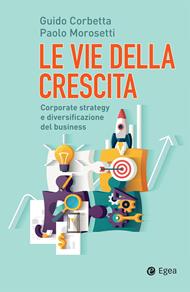 Le vie della crescita. Corporate strategy e diversificazione del business