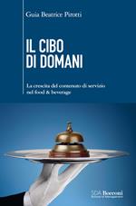 Il cibo di domani. La crescita del contenuto di servizio nel food & beverage