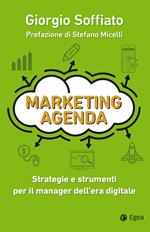 Marketing agenda. Strategie e strumenti per il manager dell'era digitale