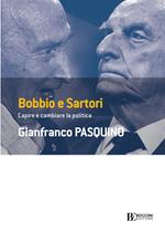 Bobbio e Sartori. Capire e cambiare la politica