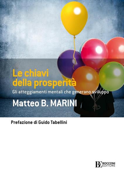 Le chiavi della prosperità. Gli atteggiamenti mentali che generano sviluppo - Matteo B. Marini - ebook