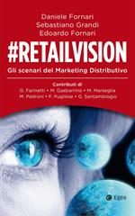 #Retailvision. Gli scenari del marketing distributivo