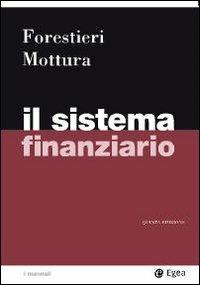 Il sistema finanziario - Giancarlo Forestieri,Paolo Mottura - copertina