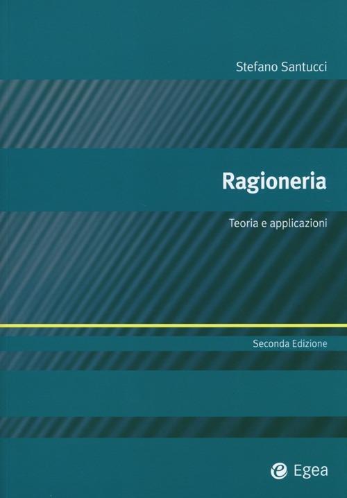 Ragioneria. Teoria e applicazioni - Stefano Santucci - copertina