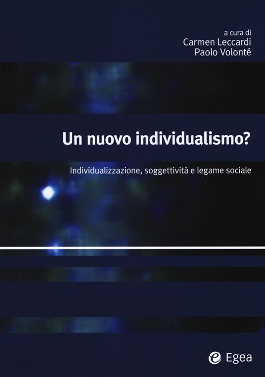 Un nuovo individualismo? Individualizzazione, soggettività e legame sociale - copertina