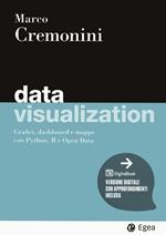 Data visualization. Grafici, dashboard e mappe con Python, R e Open Data. Con Digitabook