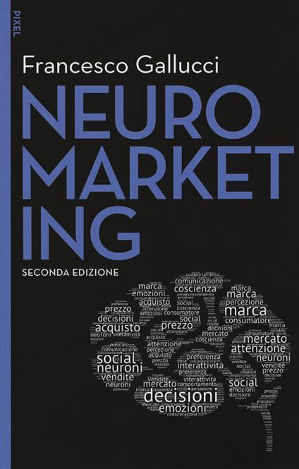 Neuromarketing. Con aggiornamento online. Con e-book - Francesco Gallucci - copertina