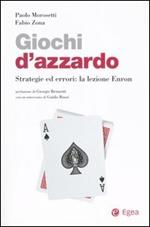 Giochi d'azzardo. Strategie ed errori: la lezione Enron