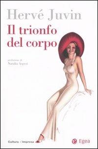 Il trionfo del corpo - Hervé Juvin - copertina