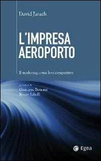 L'impresa aeroporto. Il marketing come leva competitiva - David Jarach - copertina