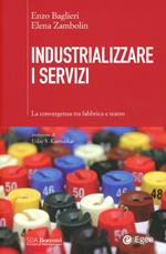 Industrializzare i servizi. La convergenza tra fabbrica e teatro