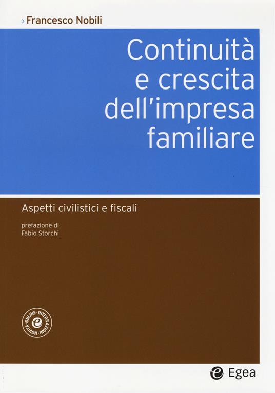 Continuità e crescita dell'impresa familiare. Aspetti civilistici e fiscali. Con aggiornamento online - Francesco Nobili - copertina