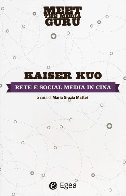 Rete e social media in Cina. Meet the media guru - Kuo Kaiser - copertina