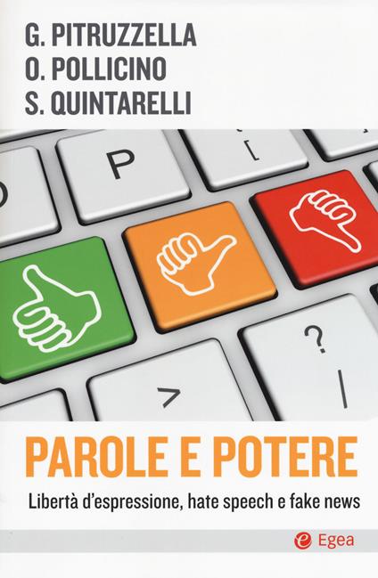 Parole e potere. Libertà d'espressione, hate speech e fake news - Giovanni Pitruzzella,Oreste Pollicino,Stefano Quintarelli - copertina