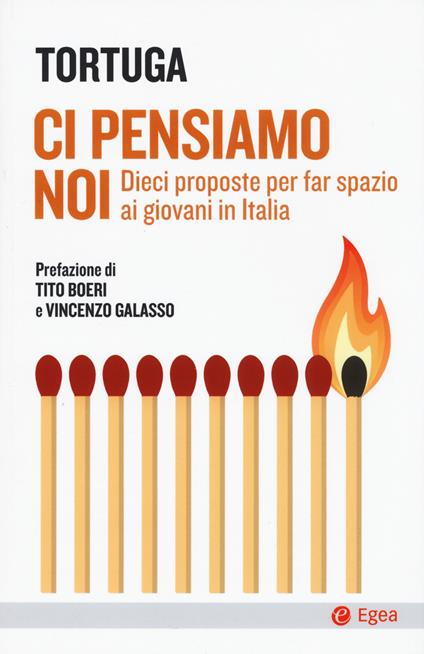 Ci pensiamo noi. Dieci proposte per far spazio ai giovani in Italia - Tortuga - copertina