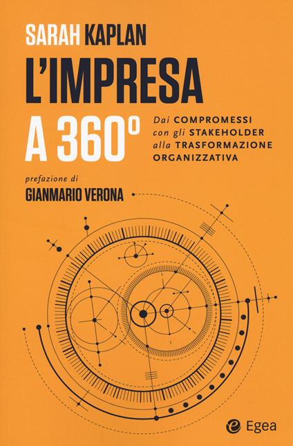 L' impresa a 360 gradi. Dai compromessi con gli stakeholder alla trasformazione organizzativa - Sarah Kaplan - copertina