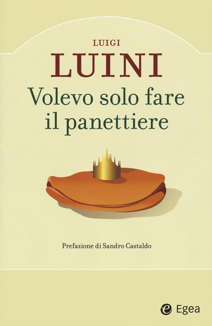 Volevo solo fare il panettiere - Luigi Luini - copertina