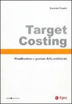 Target costing. Pianificazione e gestione della redditività