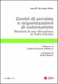 Centri di servizio e organizzazioni di volontariato. Risultati di una rilevazione in Valle d'Aosta - Anna M. Alessandra Merlo - copertina