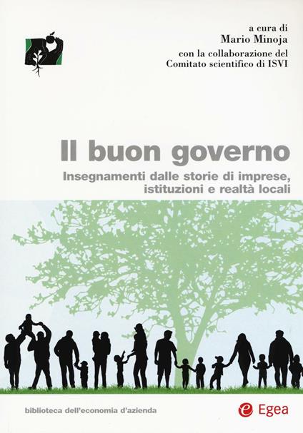 Il buon governo. Insegnamenti dalle storie di imprese, istituzioni e realtà locali - copertina