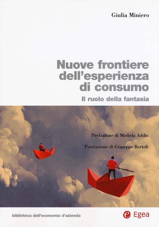 Nuove frontiere dell'esperienza di consumo. Il ruolo della fantasia - Giulia Miniero - copertina