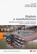 Digitale e manifatturiero. Impatti, prospettive e stato dell'arte per le aziende italiane