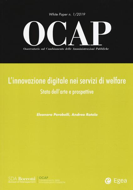 OCAP. Osservatorio sul cambiamento delle amministrazioni pubbliche (2019). Vol. 1: innovazione digitale nei servizi di welfare. Stato dell'arte e prospettive, L'. - Eleonora Perobelli,Andrea Rotolo - copertina