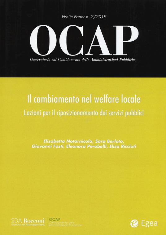 OCAP. Osservatorio sul cambiamento delle amministrazioni pubbliche (2019). Vol. 2: Il cambiamento nel welfare locale. Lezioni per il riposizionamento dei servizi pubblici - Giovanni Fosti,Elisabetta Notarnicola,Elisa Rcciuti - copertina