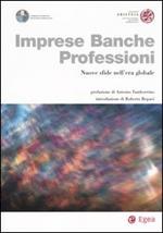 Imprese banche professioni. Nuove sfide nell'era globale