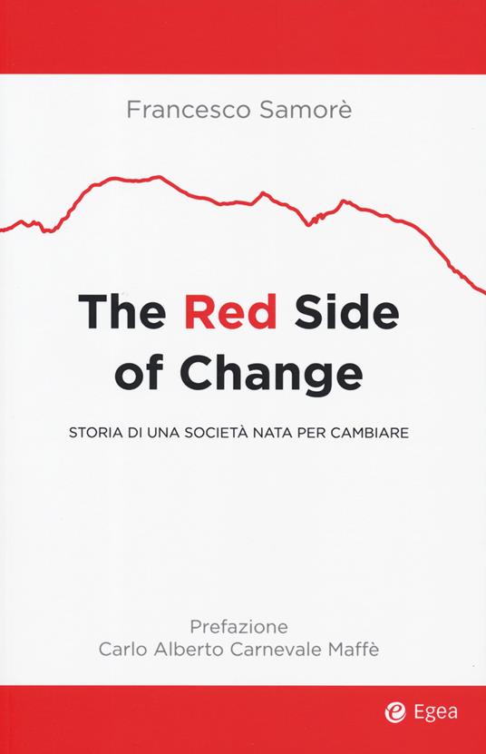 The red side of change. Storia di una società nata per cambiare - Francesco Samorè - copertina