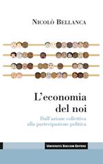 L' economia del noi. Dall'azione collettiva alla partecipazione politica