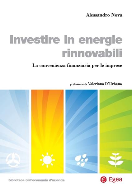 Investire in energie rinnovabili. La convenienza finanziaria per le imprese - Alessandro Nova - ebook